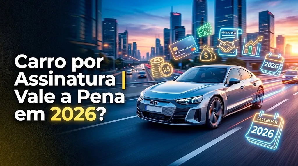 vale a pena comprar carro ou usar carro por assinatura? veja como fazer as contas