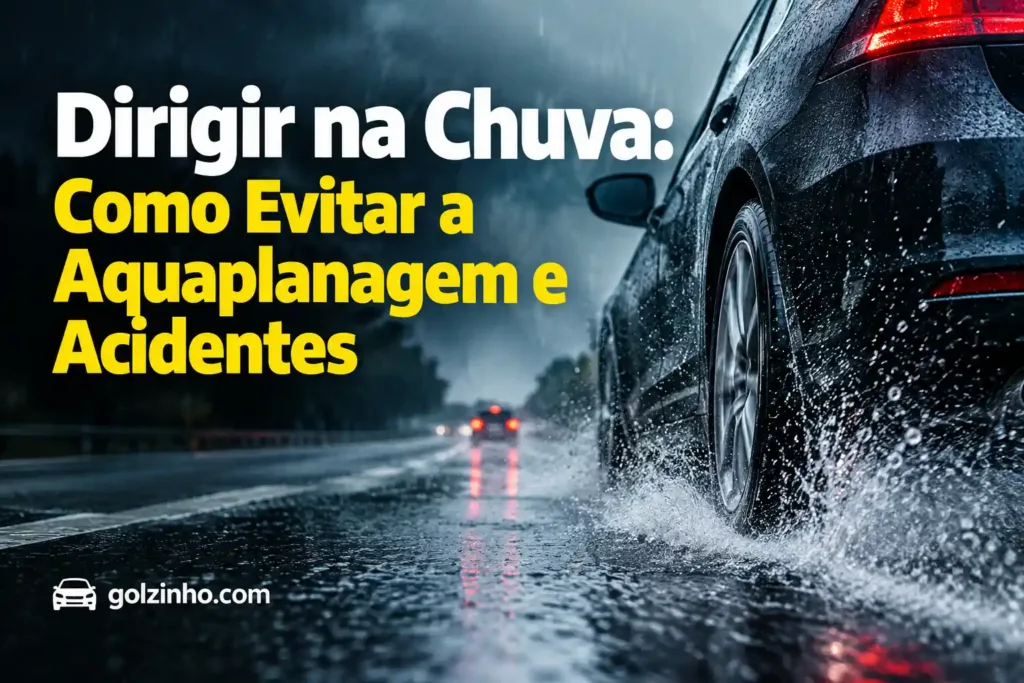 dirigir na chuva: cuidados e aquaplanagem