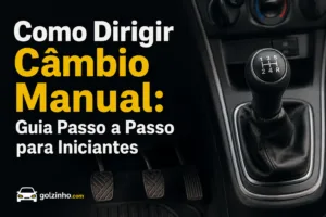 como dirigir câmbio manual - guia passo a passo
